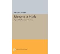 Tony Rothman Science a la Mode (Tascabile) Princeton Legacy Library