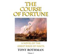 Tony Rothman The Course of Fortune-A Novel of the Great Siege of Mal (Tascabile)