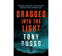 Tony Russo Dragged into the Light (Tascabile)