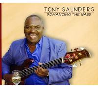 Tony Saunders - Romancing the Bass