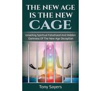 Tony Sayers The New Age Is The New Cage (Tascabile) New Age