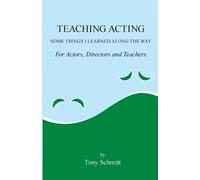 Tony Schmitt Teaching Acting (Tascabile)