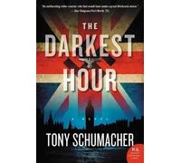 Tony Schumacher The Darkest Hour: A Novel (Tascabile)
