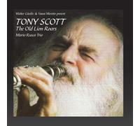Tony Scott, Mario Rusca Trio - Tony Scott On His 75 Birthday: The Old Lion Roars