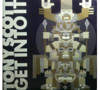 TONY SCOTT - TONY SCOTT / GET INTO IT