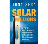 Tony Seba Solar Trillions (Tascabile)