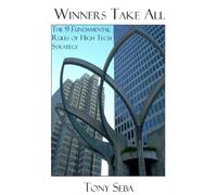 Tony Seba Winners Take All - The 9 Fundamental Rules of High Tech St (Tascabile)