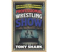 Tony Shark How to Start, Run and Promote a Successful Independent Pr (Tascabile)