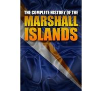 Tony Shark The Complete History of the Marshall Islands (Tascabile)