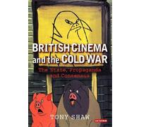Tony Shaw British Cinema and the Cold War (Tascabile) Cinema and Society