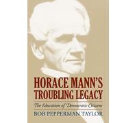 Tony Shaw Horace Mann's Troubling Legacy (Copertina rigida)