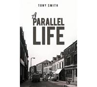 Tony Smith A Parallel Life (Tascabile)