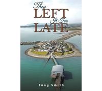 Tony Smith They Left It Too Late (Tascabile)