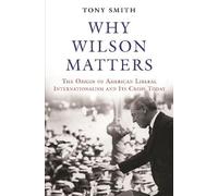Tony Smith Why Wilson Matters (Tascabile)