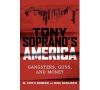 Tony Soprano's America: Gangsters, Guns, and Money