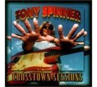 Tony Spinner - Crosstown Sessions by Tony Spinner (1996-09-24)