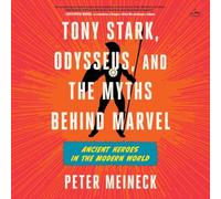 Tony Stark, Odysseus, and the Myths Behind Marvel: Ancient Heroes in the Modern World