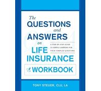 Tony Steuer The Questions and Answers on Life Insurance Workbook (Tascabile)