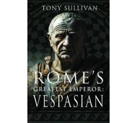 Tony Sullivan Rome's Greatest Emperor: Vespasian (Copertina rigida)
