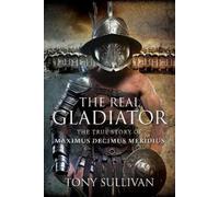 Tony Sullivan The Real Gladiator (Copertina rigida)