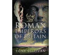 Tony Sullivan The Roman Emperors of Britain (Copertina rigida)