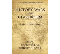 Tony Taylor History Wars and the Classroom (Tascabile)