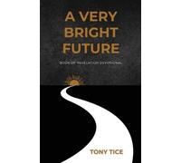 Tony Tice A Very Bright Future (Tascabile)