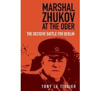 Tony Tissier Marshal Zhukov at the Oder (Tascabile)