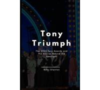 Tony Triumph: The 2025 Tony Awards and the Stories Behind the Spotlight