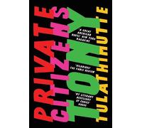 Tony Tulathimutte Private Citizens (Tascabile)