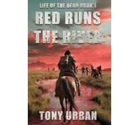 Tony Urban Red Runs the River (Tascabile) Life of the Dead