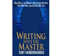 Tony Vanderwarker Writing with the Master (Copertina rigida)