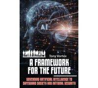 Tony Vortex A Framework for the Future (Tascabile)