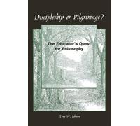 Tony W. Johnson Discipleship or Pilgrimage? (Tascabile)
