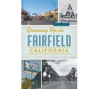 Tony Wade Growing Up in Fairfield, California (Copertina rigida)