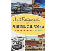 Tony Wade Lost Restaurants of Fairfield, California (Tascabile) American Palate
