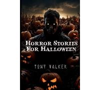Tony Walker Horror Stories For Halloween (Tascabile)