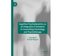 Tony Ward Arnau Cognitive Psychodynamics as an Integrative Framework (Tascabile)