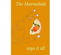 Tony Weston The Marmalade Says It All (Tascabile)