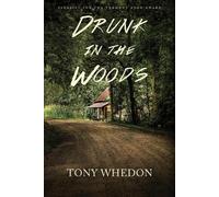 Tony Whedon Drunk in the Woods (Tascabile)