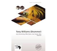 Tony Williams (Drummer): Jazz drumming, Miles Davis, Jazz fusion, Alan Dawson
