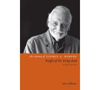 Tony Williams The Cinema of George A. Romero (Copertina rigida) Directors' Cuts