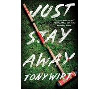 Tony Wirt Just Stay Away (Tascabile)