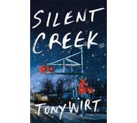 Tony Wirt Silent Creek (Tascabile)