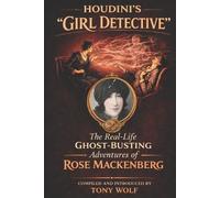Tony Wolf Rose Mackenberg Houdini's "Girl Detective" (Tascabile)