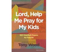 Tony Wood Lord, Help Me Pray for My Kids (Tascabile)