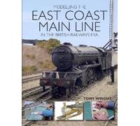 Tony Wright Modelling the East Coast Main Line in the British Railwa (Tascabile)