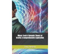 Tony Yustein Nikola Tesla's Dynamic Theory of Gravity A Comprehensiv (Tascabile)