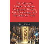 Tony Yustein The Vatican's Hidden Archives (Tascabile)
