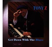 Tony Z - Get Down With the Blues